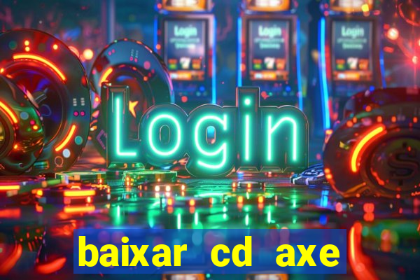 baixar cd axe bahia 2000 gratis